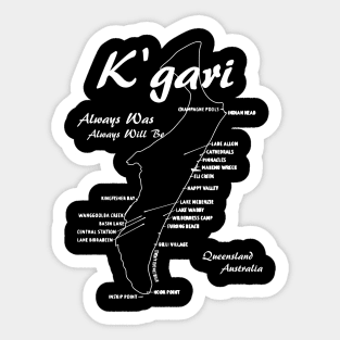 K'gari is the traditional name for Fraser Island, Queensland Sticker